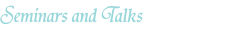 Seminars and Talks