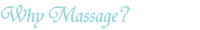 Why Massage?